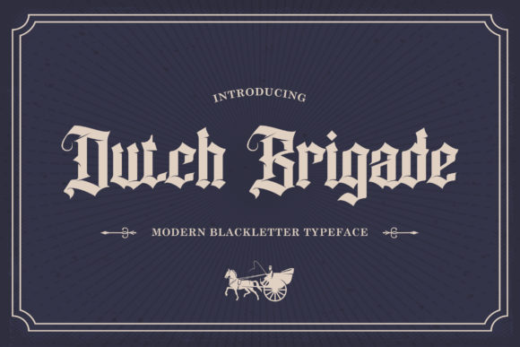 Dutch Brigade: A Modern Blackletter Font That Earns Its Place
